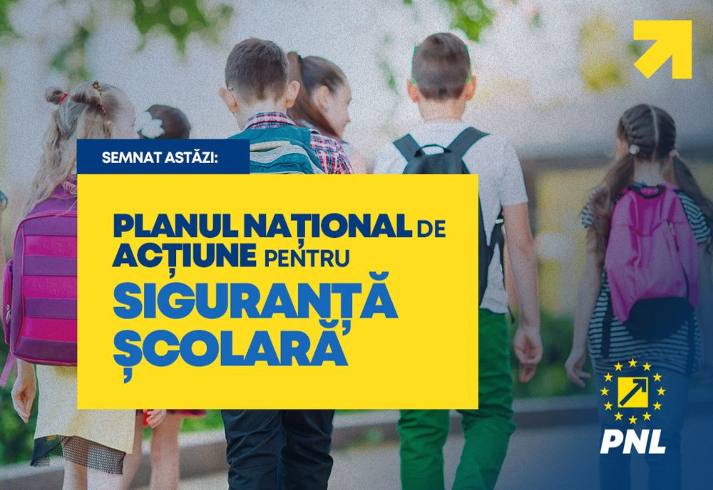 Planul Național de Acțiune pentru Siguranța Școlară a fost lansat de miniștrii liberali